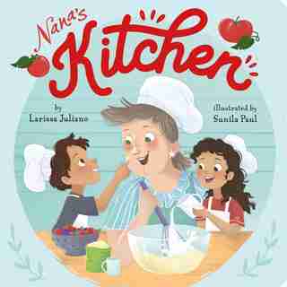 Nana's Kitchen by Larissa Juliano