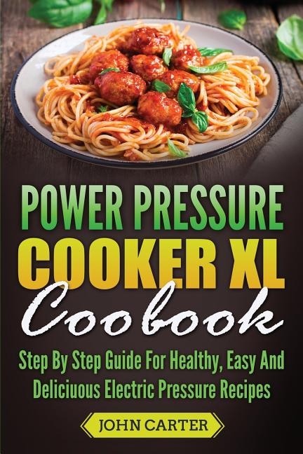 Front cover_Power Pressure Cooker Xl Cookbook