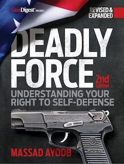 Front cover_Deadly Force: Understanding Your Right to Self-Defense, 2nd edition