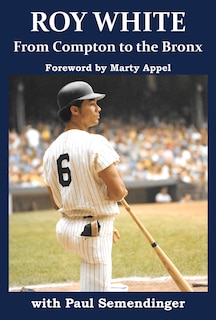 Front cover_Roy White: From Compton to the Bronx