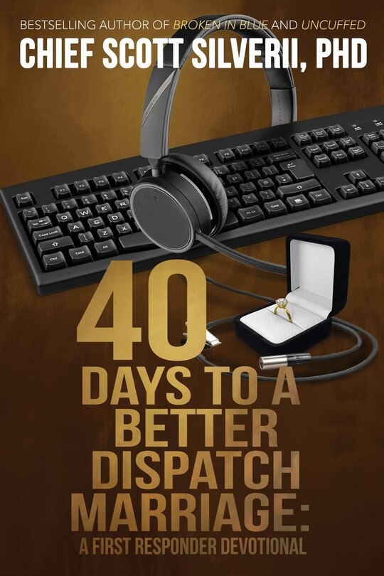 Front cover_40 Days To A Better 911 Dispatcher Marriage