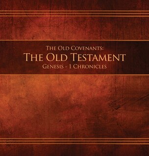 Front cover_The Old Covenants, Part 1 - The Old Testament, Genesis - 1 Chronicles
