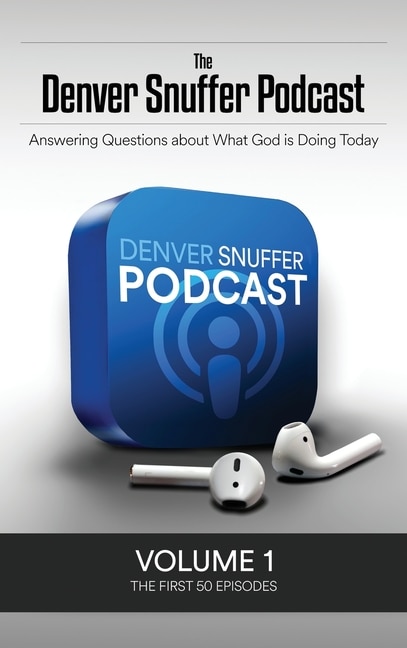 Front cover_The Denver Snuffer Podcast Volume 1