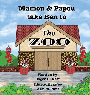 Front cover_Mamou and Papou Take Ben to the Zoo / a Genie and a Shoe