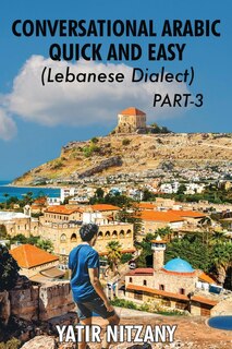 Couverture_Conversational Arabic Quick and Easy - Lebanese Dialect - PART 3