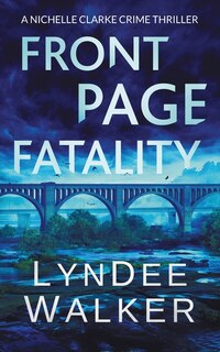 Front Page Fatality: A Nichelle Clarke Crime Thriller