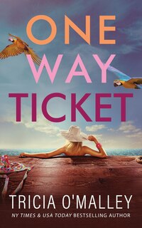 One Way Ticket: A romantic beach read