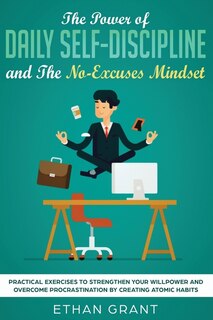 Couverture_The Power of Daily Self-Discipline and The No-Excuses Mindset