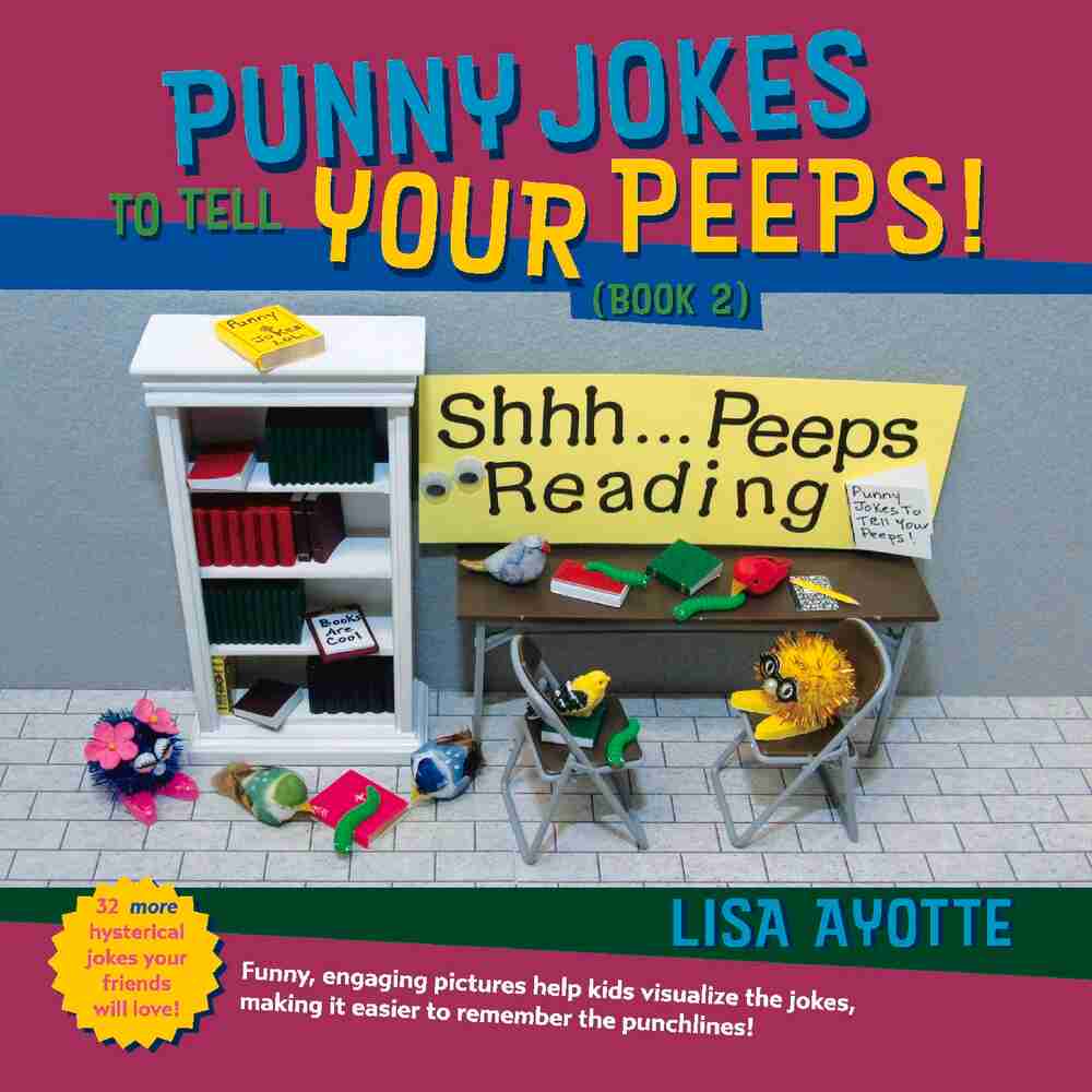Punny Jokes To Tell Your Peeps Book 2 Book By Lisa Ayotte Paperback Www Chapters Indigo Ca