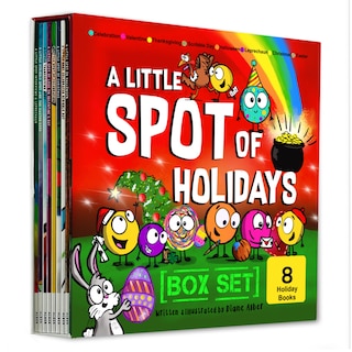 Front cover_A Little SPOT of Holidays Book Box Set (Books 41-48: Christmas, Halloween, Thanksgiving, Valentine's Day, Easter, St. Patty's Day, Scribble Day, Celebration)