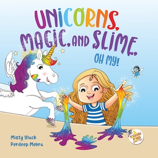 Front cover_Unicorns, Magic and Slime, Oh My!