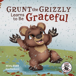 Couverture_Can Grunt the Grizzly Learn to Be Grateful