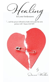 Front cover_Healing for Your Brokenness