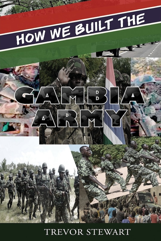 Front cover_How We Built The Gambia Army