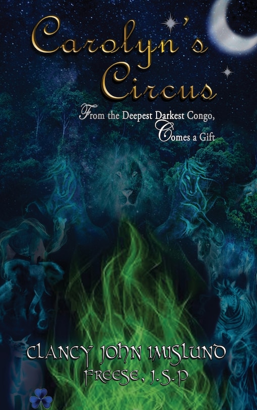 Carolyn's Circus: From The Deepest Darkest Congo, Comes A Gift