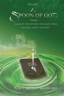 Couverture_T.U.A.C. A Spoon of God Presents Image of the Invisible God made visible