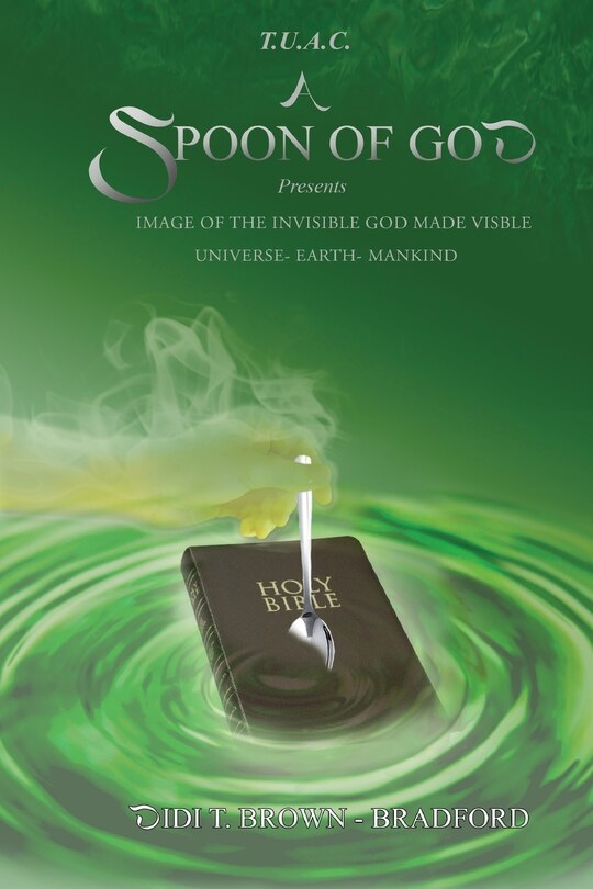 Couverture_T.U.A.C. A Spoon of God Presents Image of the Invisible God made visible