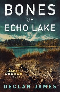 Front cover_Bones of Echo Lake