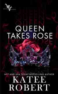 Queen Takes Rose by Katee Robert