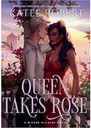 Queen Takes Rose: A Dark Fairy Tale Romance