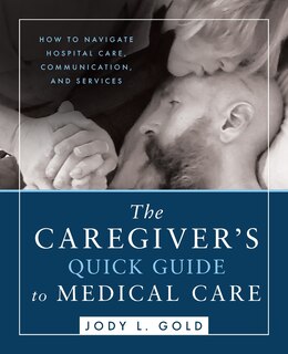 Couverture_The Caregiver's Quick Guide to Medical Care