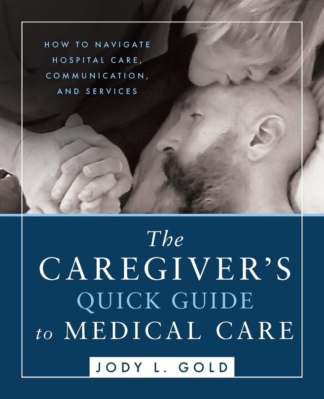 Couverture_The Caregiver's Quick Guide to Medical Care