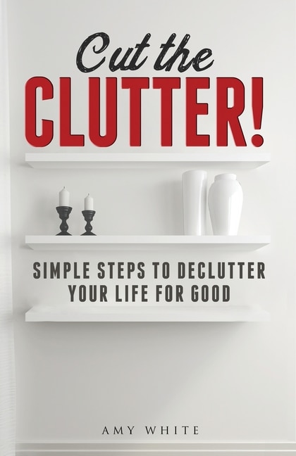 Front cover_Cut The Clutter