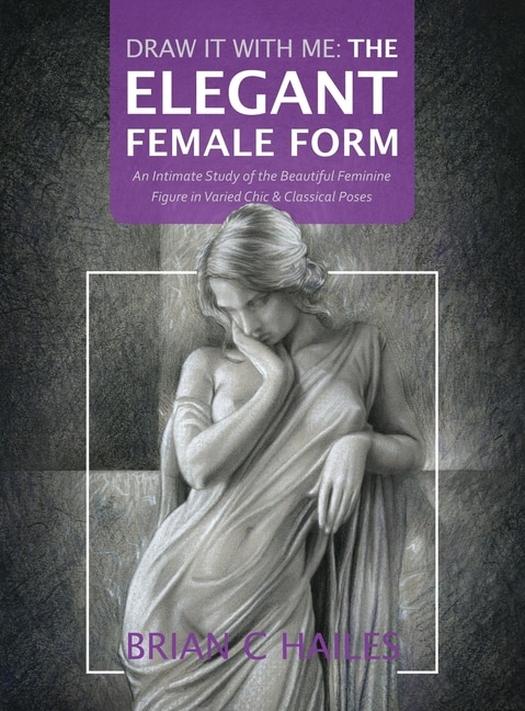 Front cover_Draw It With Me - The Elegant Female Form