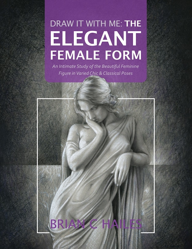 Front cover_Draw It With Me - The Elegant Female Form