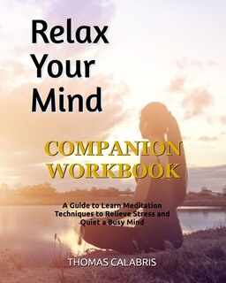 Front cover_Relax Your Mind Companion Workbook