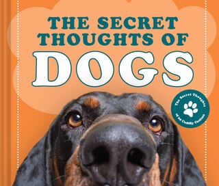 Front cover_The Secret Thoughts Of Dogs