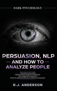 Front cover_Persuasion, NLP, and How to Analyze People