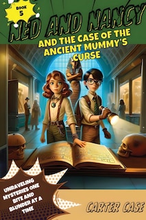 Front cover_Ned and Nancy and the Case of the Ancient Mummy's Curse