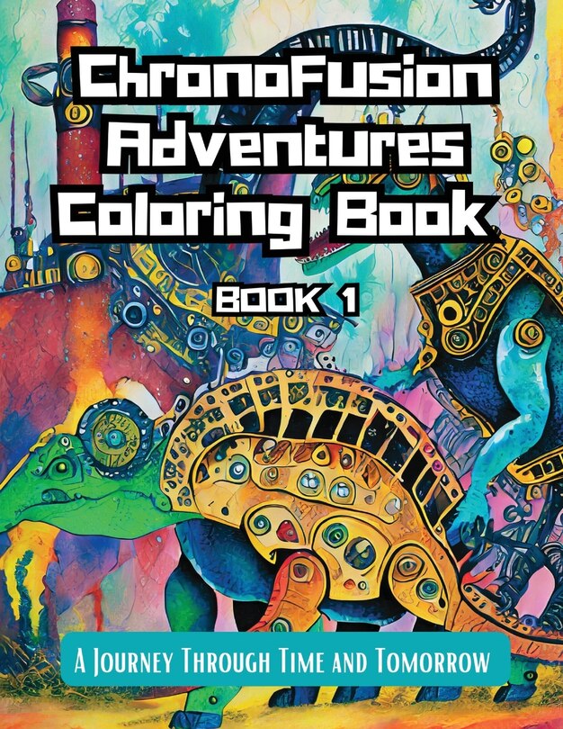 Couverture_ChronoFusion Adventures Coloring Book (Book One)
