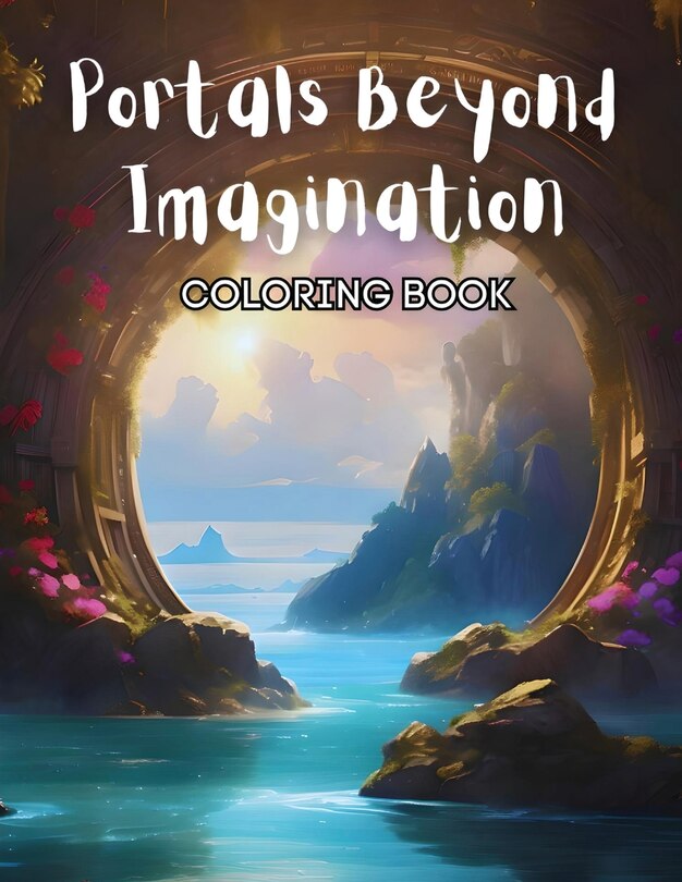 Front cover_Portals Beyond Imagination Coloring Book