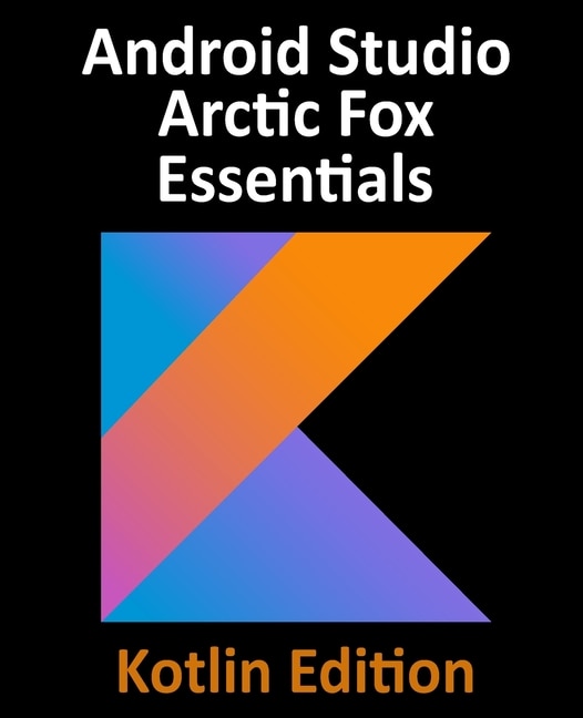 Front cover_Android Studio Arctic Fox Essentials - Kotlin Edition