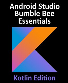 Front cover_Android Studio Bumble Bee Essentials - Kotlin Edition
