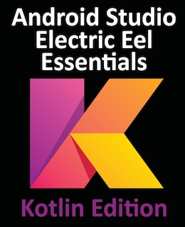 Front cover_Android Studio Electric Eel Essentials - Kotlin Edition