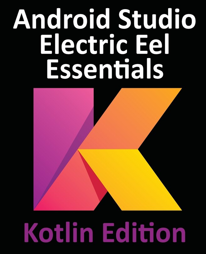 Front cover_Android Studio Electric Eel Essentials - Kotlin Edition