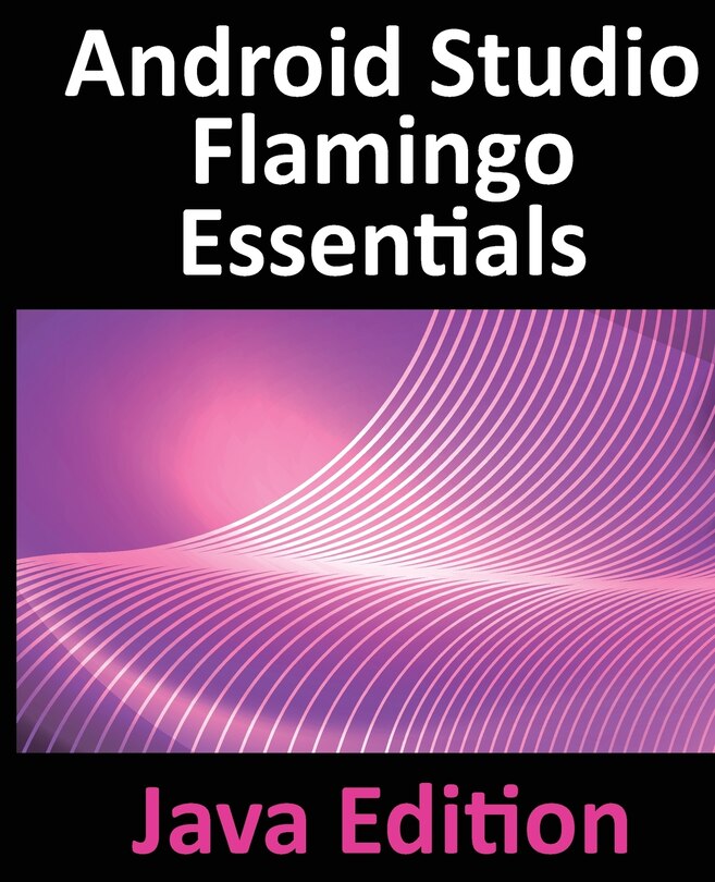 Front cover_Android Studio Flamingo Essentials - Java Edition