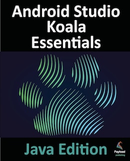 Couverture_Android Studio Koala Essentials - Java Edition