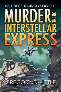 Front cover_Murder on the Interstellar Express