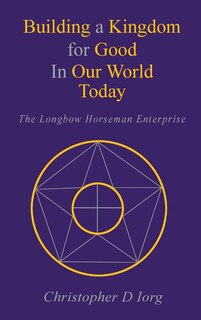 Front cover_Building a Kingdom for Good In Our World Today