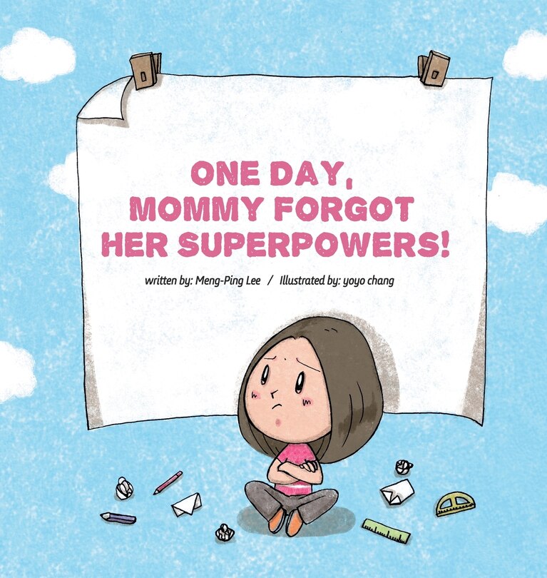 Front cover_One Day, Mommy Forgot Her Superpowers