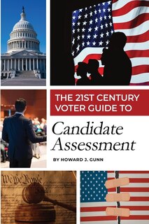 Couverture_The 21st Century Voter Guide to Candidate Assessment