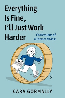Front cover_Everything is Fine, I'll Just Work Harder