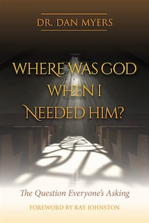 Front cover_Where Was God When I Needed Him?