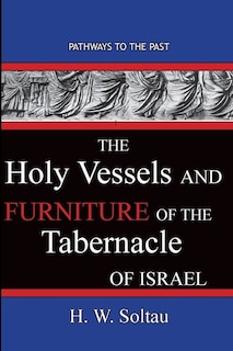 Couverture_The Holy Vessels And Furniture Of The Tabernacle Of Israel