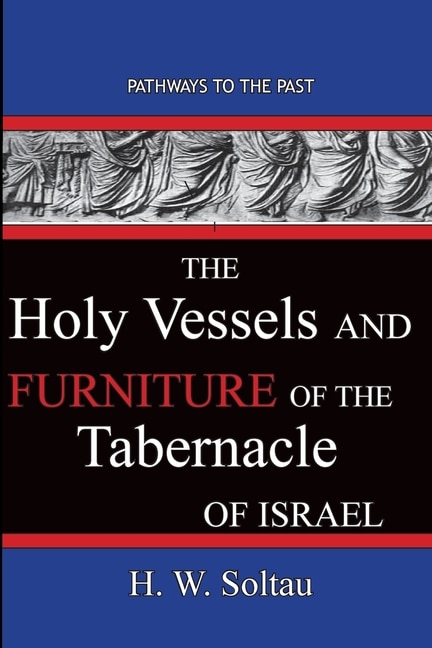 Couverture_The Holy Vessels And Furniture Of The Tabernacle Of Israel