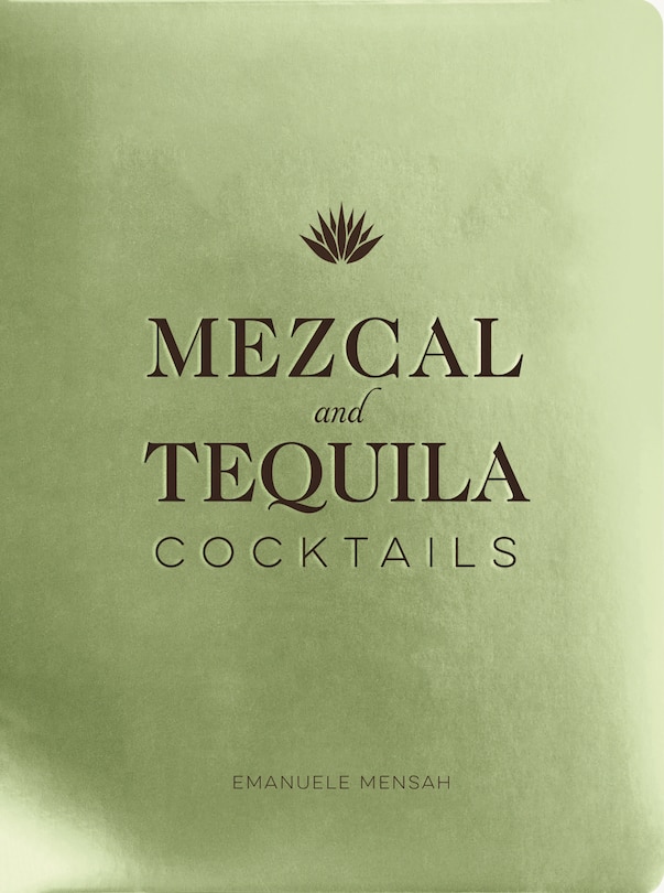 Front cover_Mezcal and Tequila Cocktails